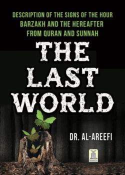 the last world description of the signs of the hour barzakh and the hereafter