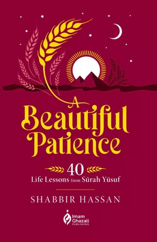 a beautiful patience 40 life lessons from surah yusuf 2