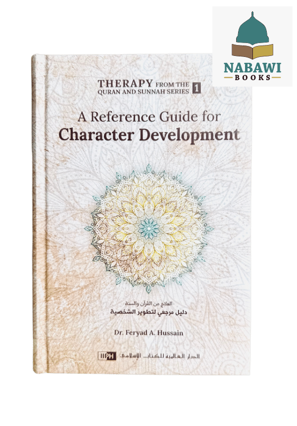 a reference guide for character development therapy from quran and sunnah 1 9