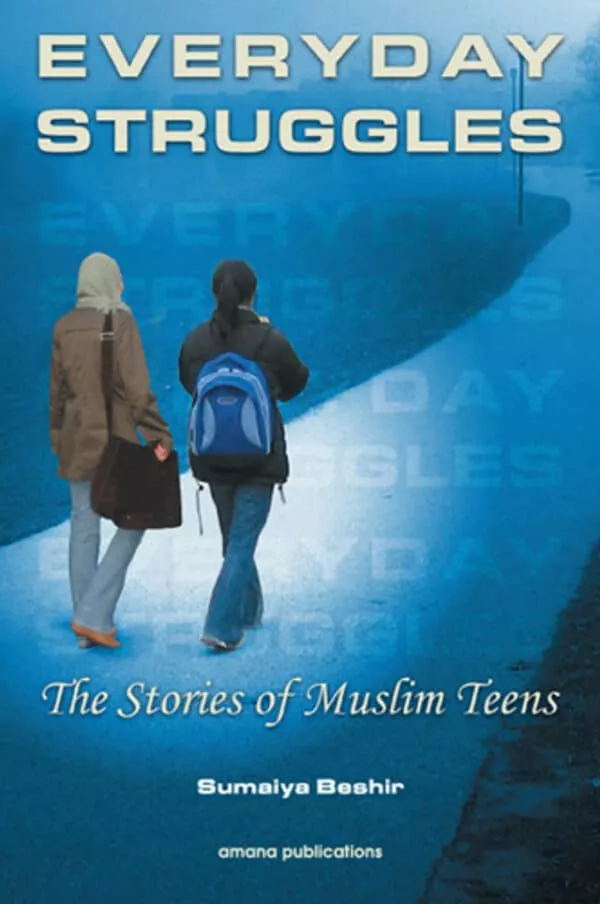 everyday struggles the stories of muslim teens 3