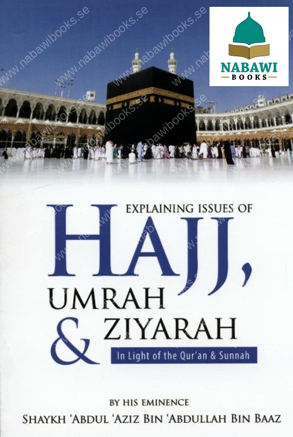 explaining issues of hajj umrah ziyarahin light of the quran sunnah