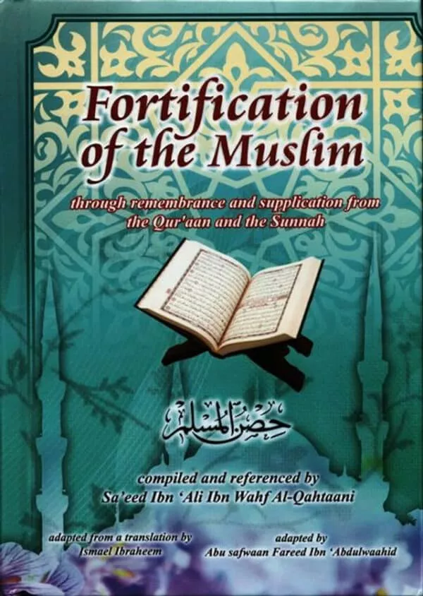 fortification of the muslim through remembrance supplication from qur aan and the sunnah 3