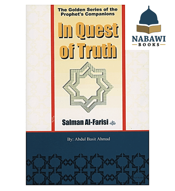 in quest of truthsalman al farisithe golden series of the prophet companions