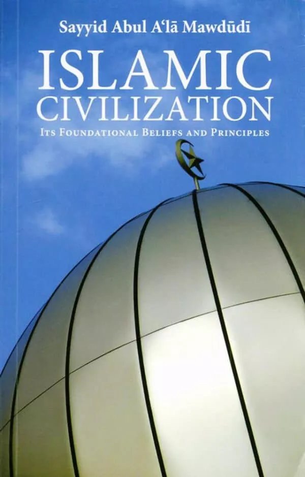 islamic civilization its foundational beliefs and principles 4