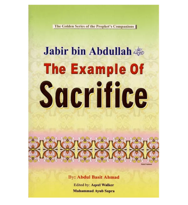 jabir bin abdullah the example of sacrificethe golden series of the prophet companions