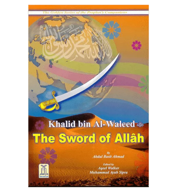 khalid bin al waleed the sword of allah golden series of companions