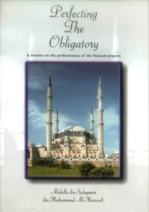 perfecting the obligatory a treatise on the performance of the sunnah prayers 3