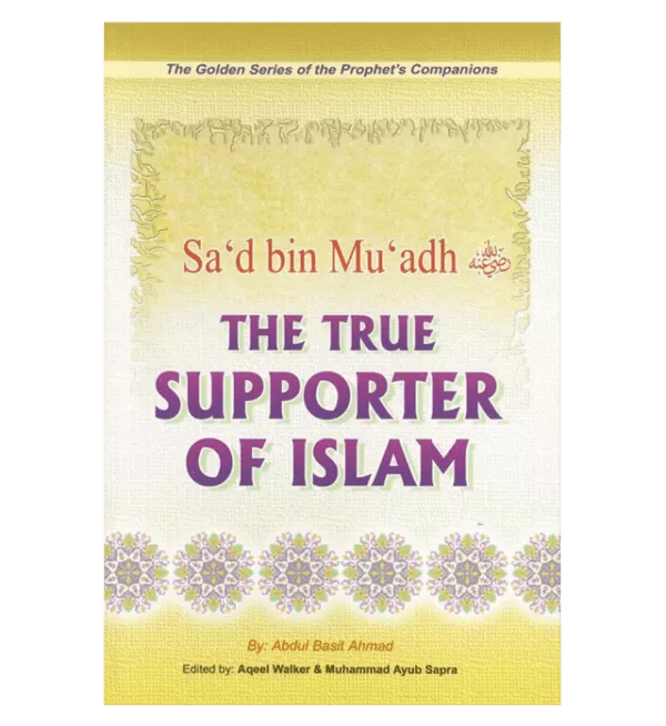 sad bin muadh the true supporter of islam golden series of companions