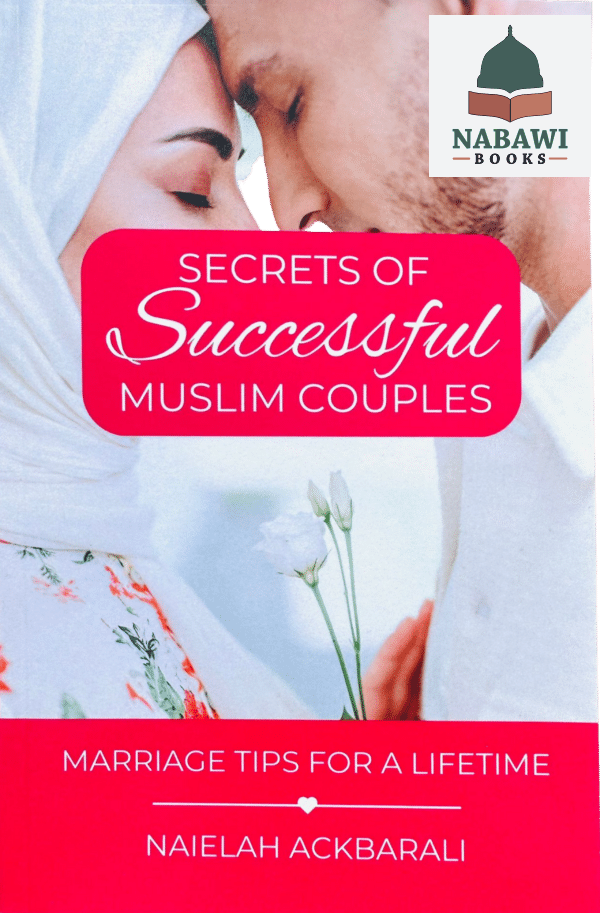 secrets of successful muslim couples marriage tips for a lifetime 10