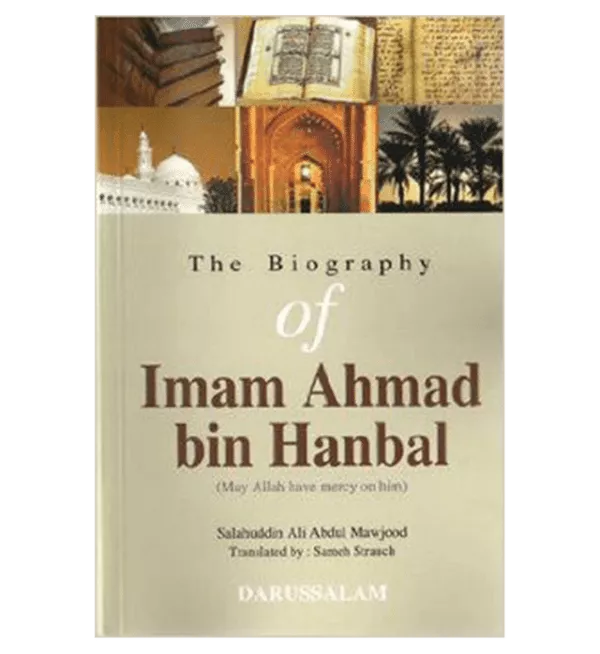 the biography of imam ahmad bin hanbal