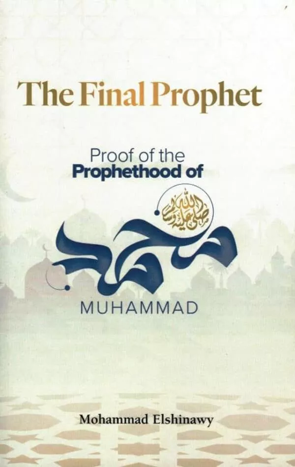 the final prophet proof of the prophethood of muhammad ﷺ 8