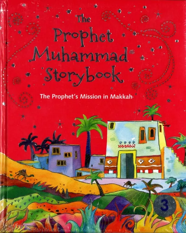 the prophet muhammad story book volume 3 the prophets mission in makkah