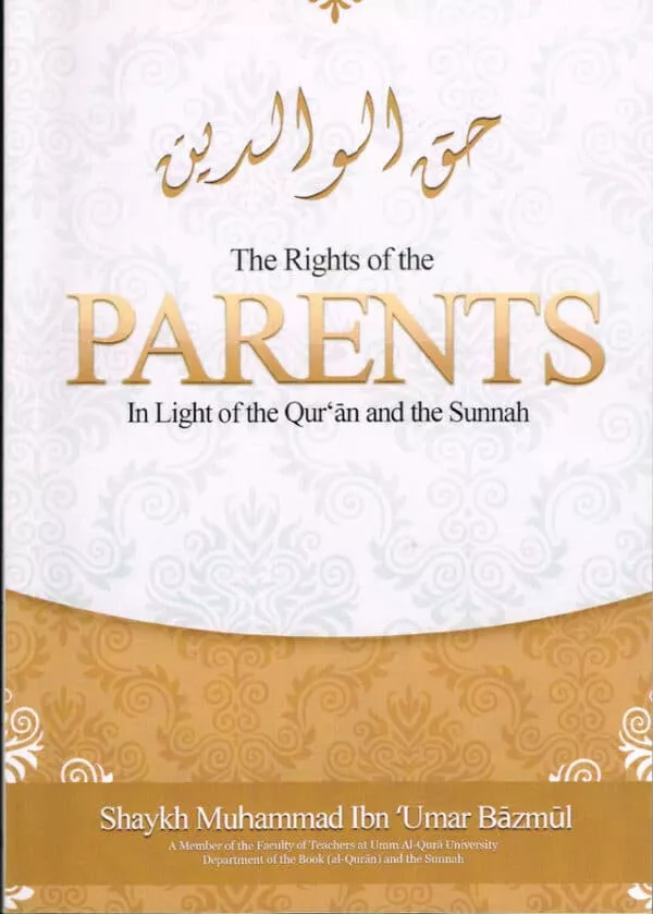 the rights of the parents in light of the qur an the sunnah 3