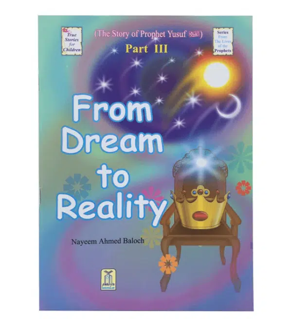 the story of prophet yusuf part iii from dream to reality 3