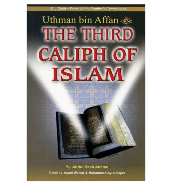 uthman bin affan the third caliph of islamthe golden series of the prophets companions