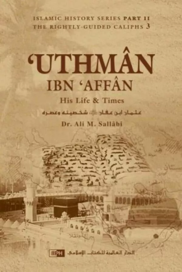 uthman ibn affan his life and times