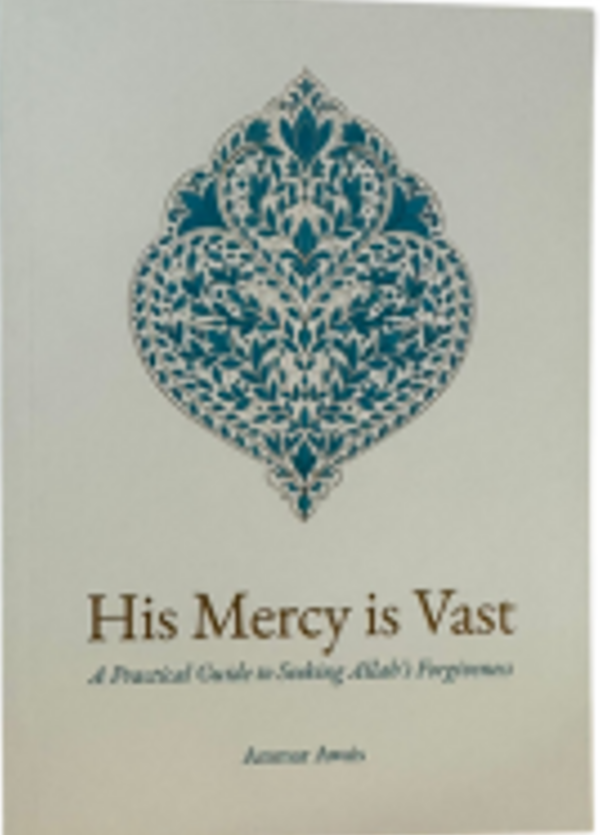 his mercy is vast a practical guide to seeking allah forgiveness